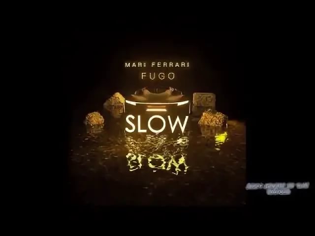 Mari ferrari drop. Mari Ferrari & fugo - Slow.